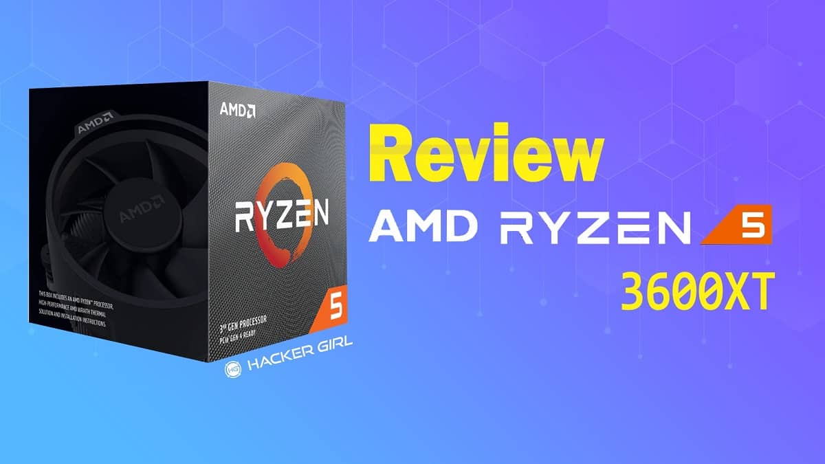 AMD Ryzen 5 3600XT Review en español HackerGirl