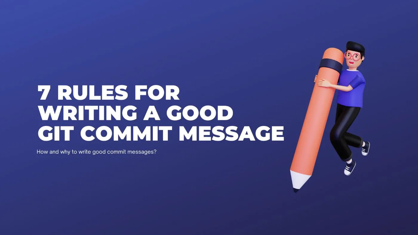 7 Rules for Writing a Good Commit Message HackerNoon