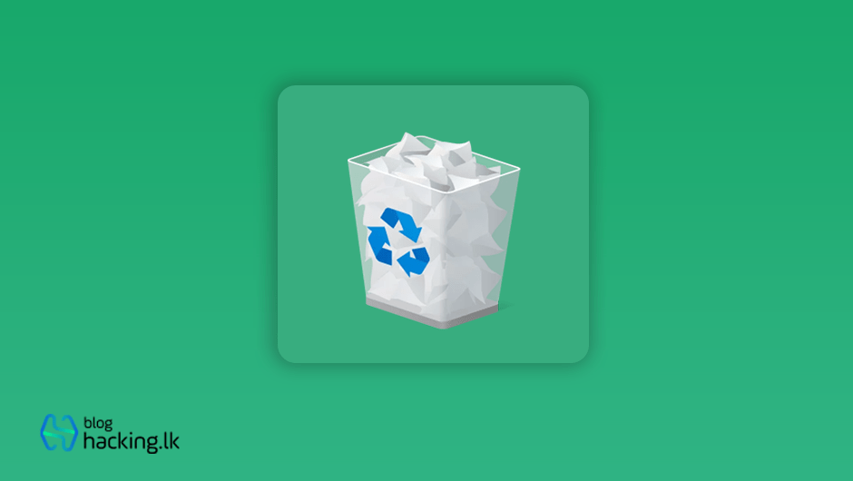 Recycle Bin Analysis කියන්නේ මොකක්ද? » hacking.lk