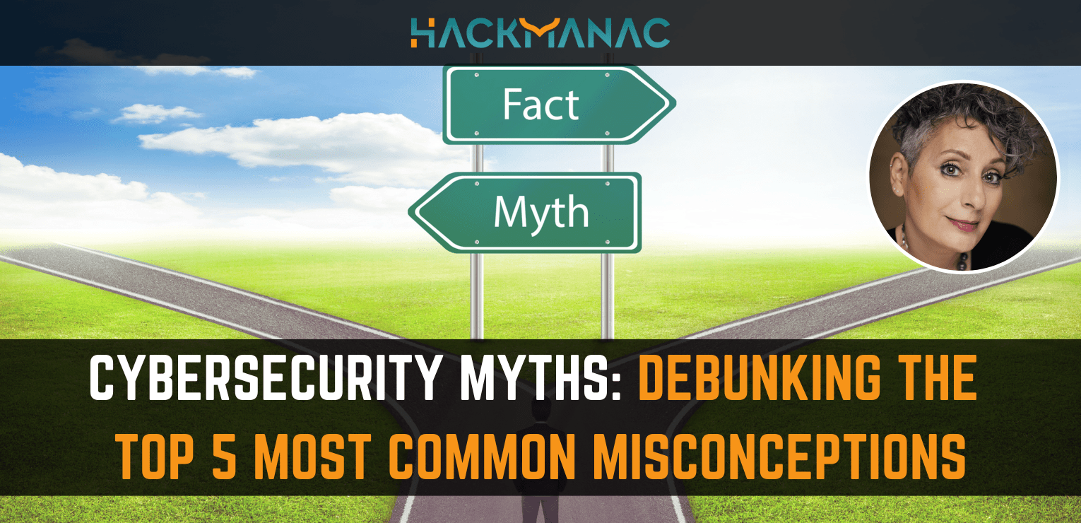 CYBERSECURITY MYTHS DEBUNKING THE TOP 5 MOST COMMON MISCONCEPTIONS