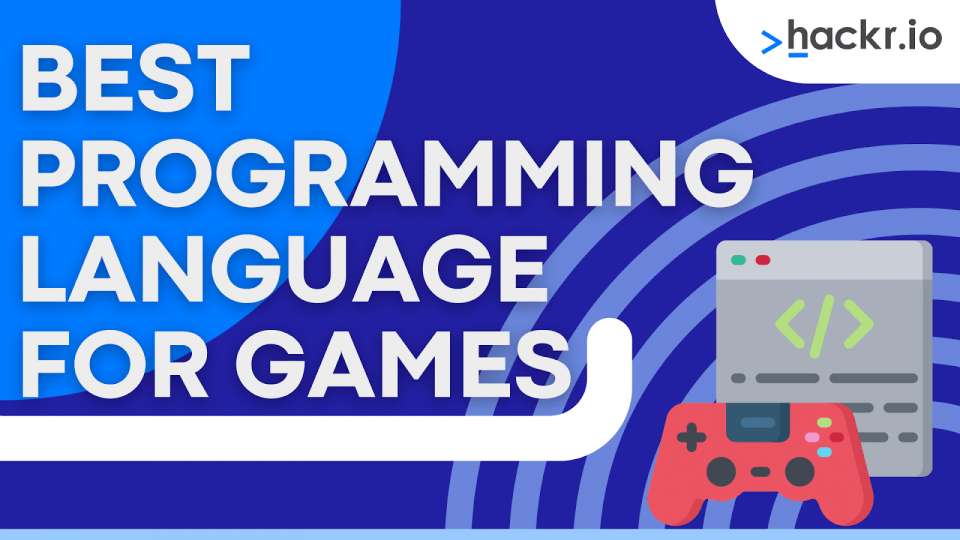 Best Programming Language for Games for 2022 [Updated]
