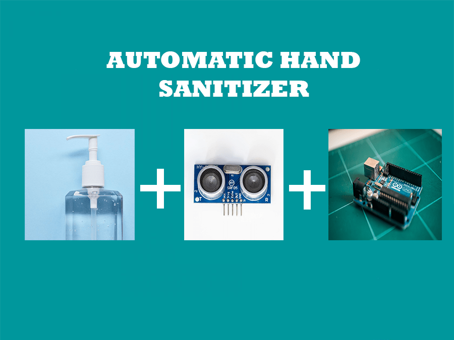 COVID 19 Automatic Hand Sanitizer Arduino Project Hub