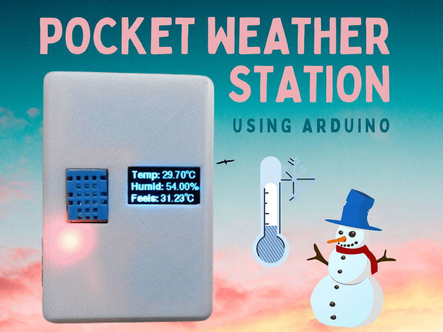 Pocket Weather Station Using Arduino Arduino Project Hub