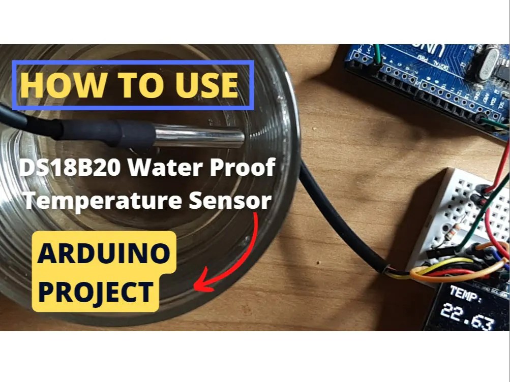 How to Use DS18B20 Waterproof Temperature Sensor & Arduino Hackster.io