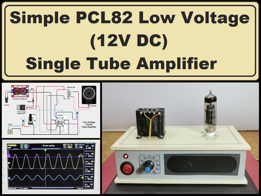 DIY Simple PCL82 Low Voltage (12V) Tube Amplifier - Hackster.io