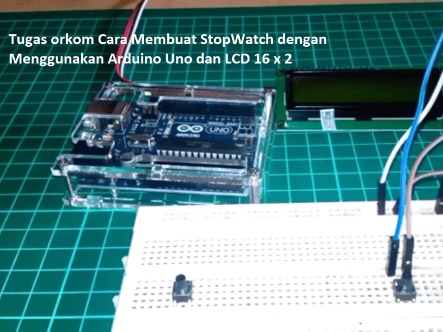 Membuat StopWatch dengan Menggunakan Arduino Uno dan LCD Arduino