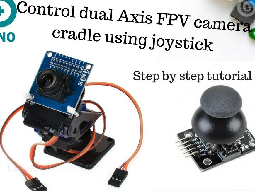 Control Dual Axis FPV Camera Cradle with Joystick Module Arduino