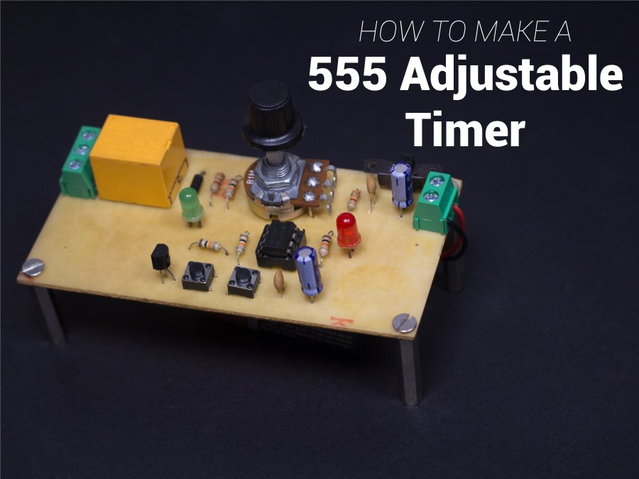 DIY 555 Adjustable Timer Hackster.io