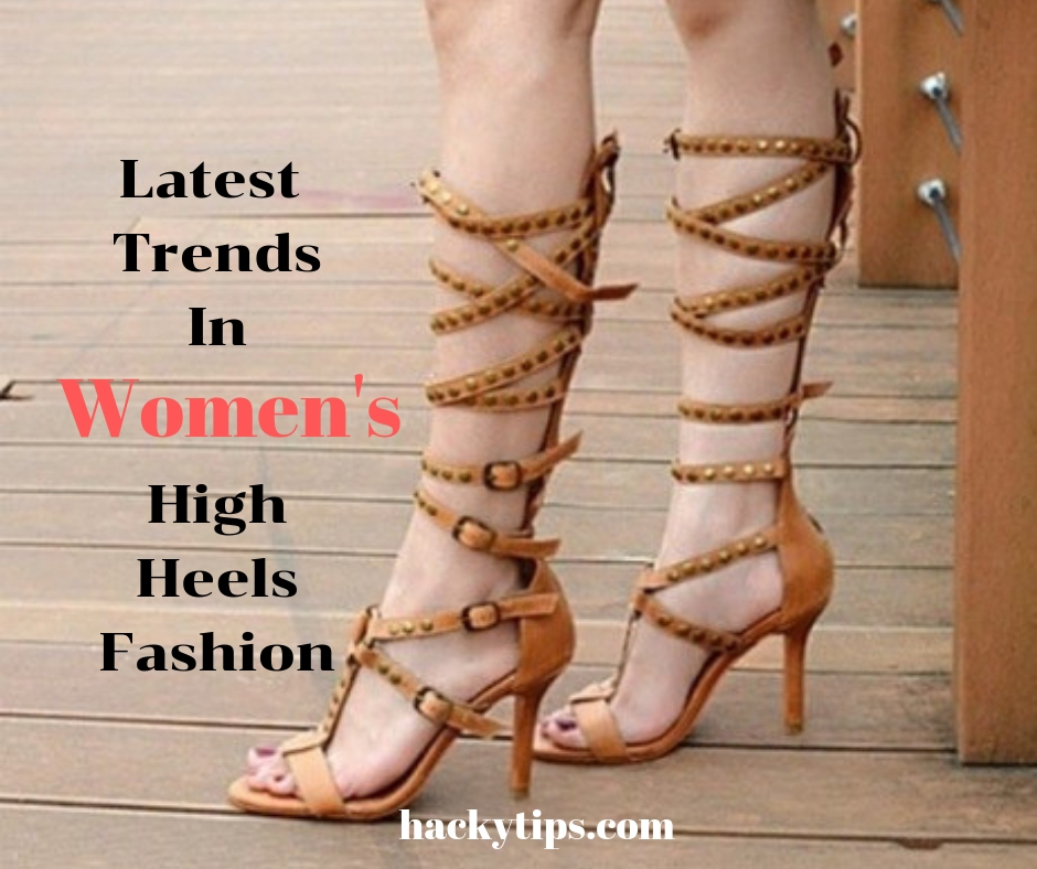 Latest trends in Women's High Heels Fashion Hackytips