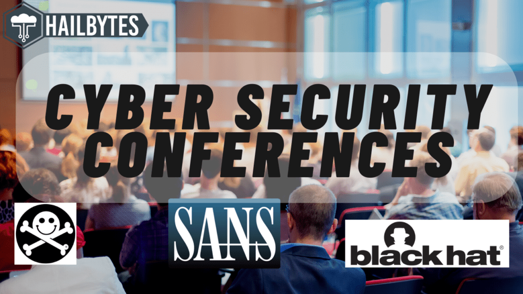 10 Cybersecurity Conferences That You Don't Want To Miss In 2023
