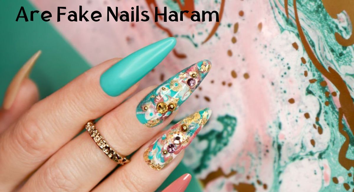 Are Fake Nails Haram?