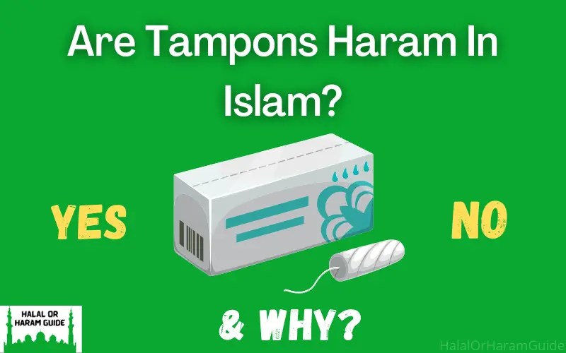 Are Tampons Haram In Islam? (All Clear)