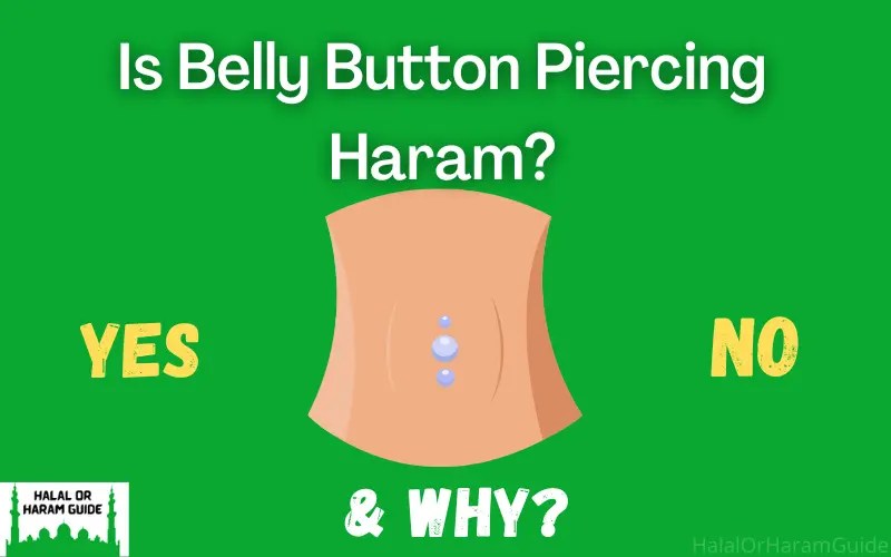 Is Belly Button Piercing Haram In Islam? (All Clear)