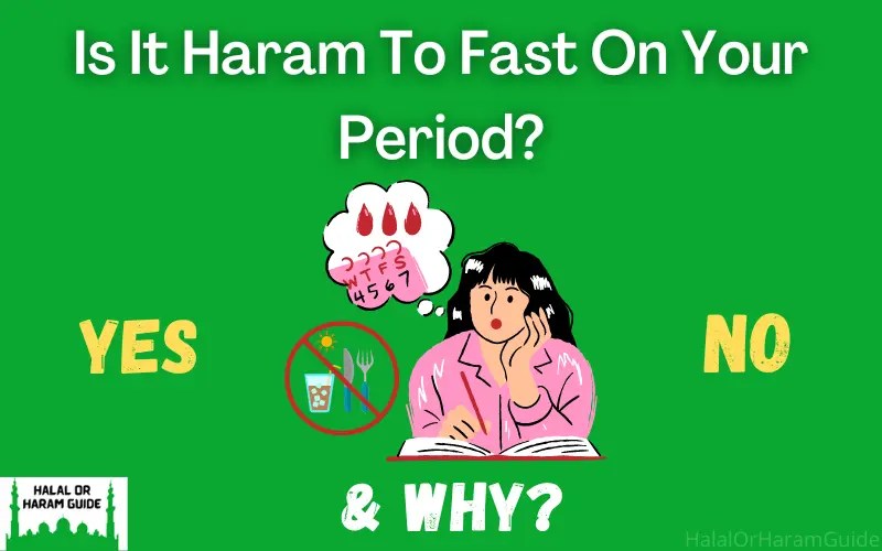 Is It Haram To Fast On Your Period (Menstruation)