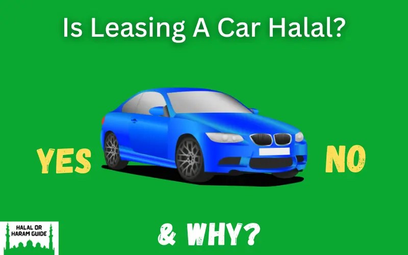 Is Leasing A Car Halal Or Haram In Islam?