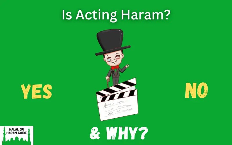 Is Acting Haram Or Halal In Islam?