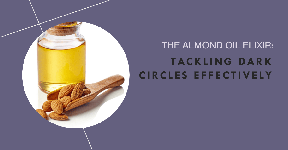 Almond Oil for Dark Circles Benefits and 5 DIY Recipes