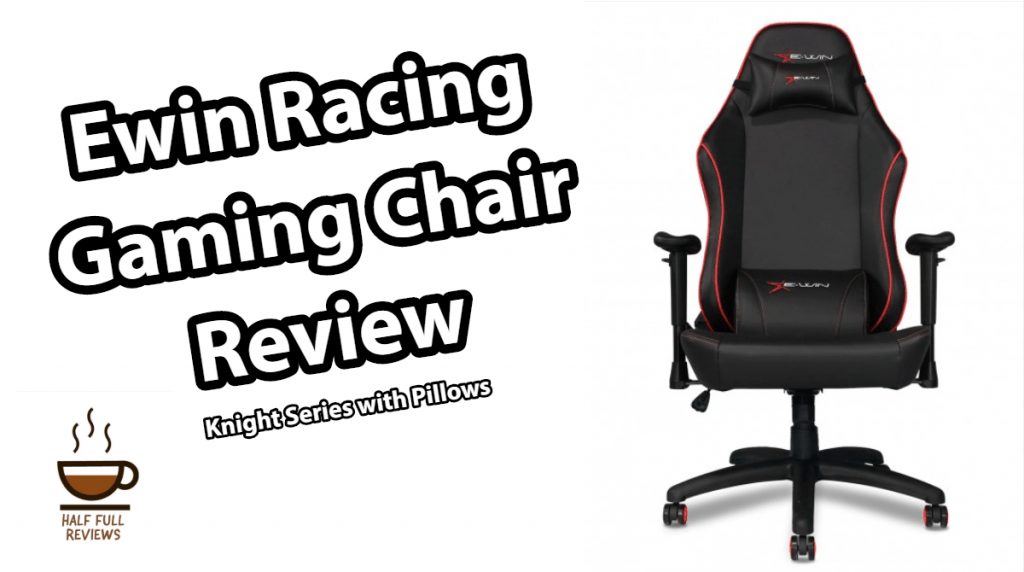 Ewin Racing Gaming Chair Review Knight Series Half Full Reviews