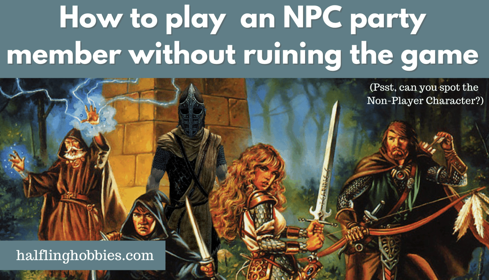 How to Play an NPC Party Member without Ruining the Game Halfling