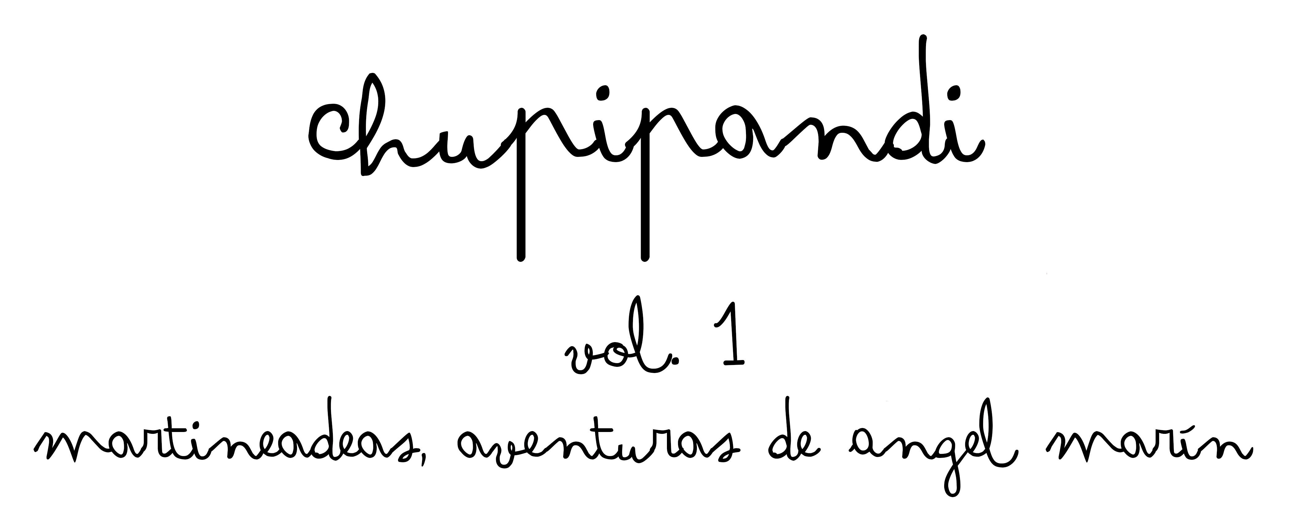 Chupipandi Vol.1