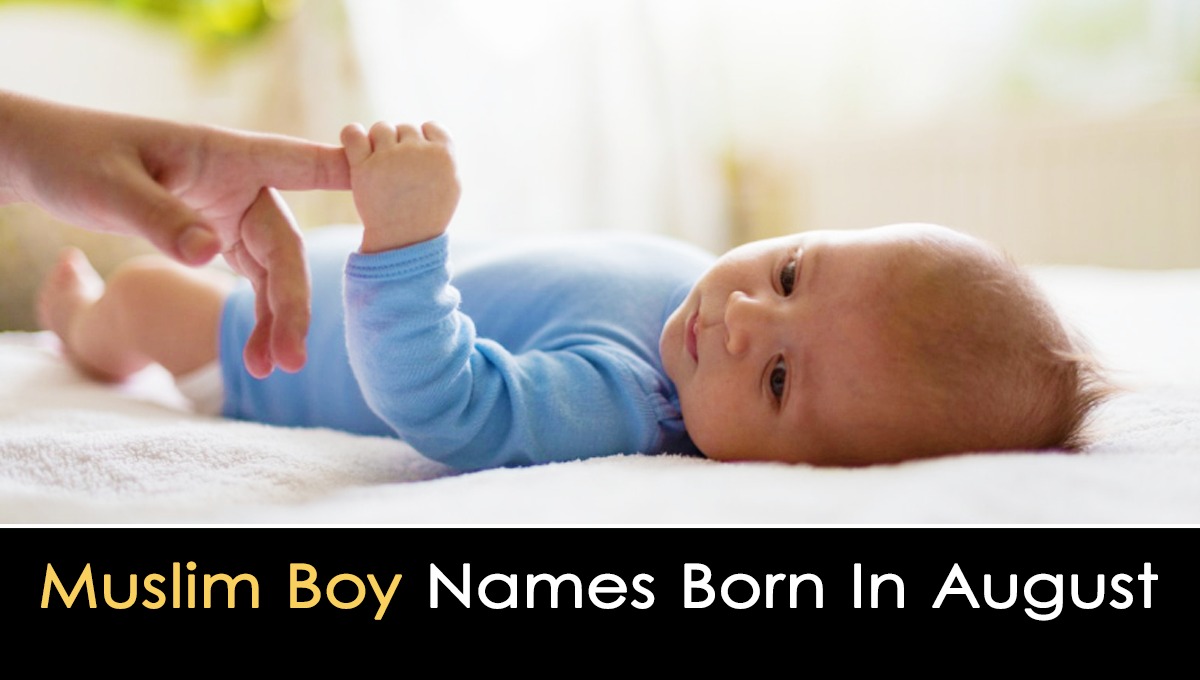 Islamic Boy Names Born in August Muslim Boy Names Born in August
