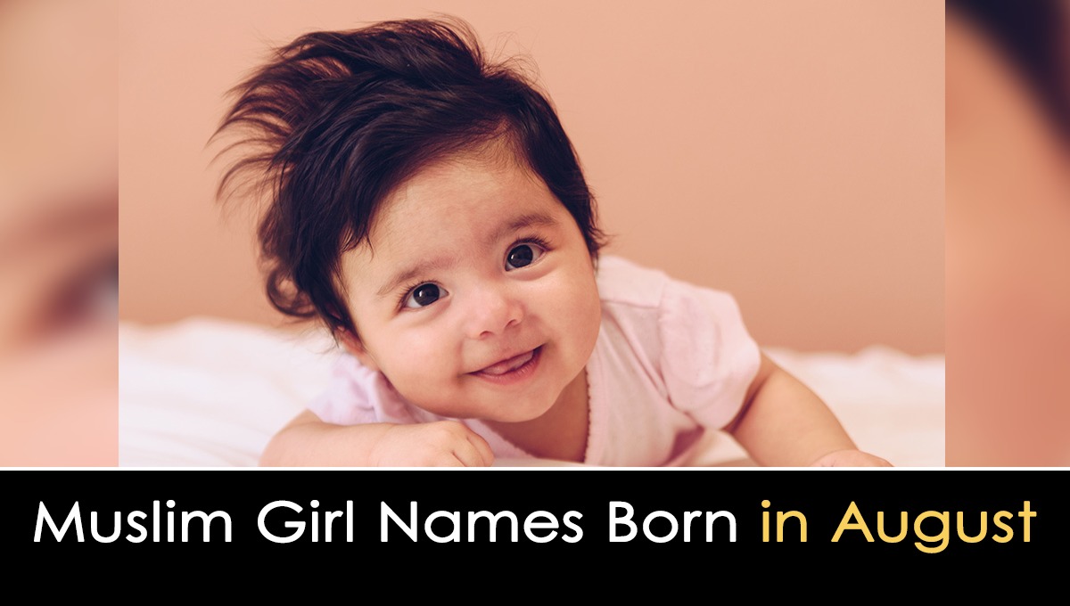 Islamic Girl Names Born in August Muslim Girl Names Born in August