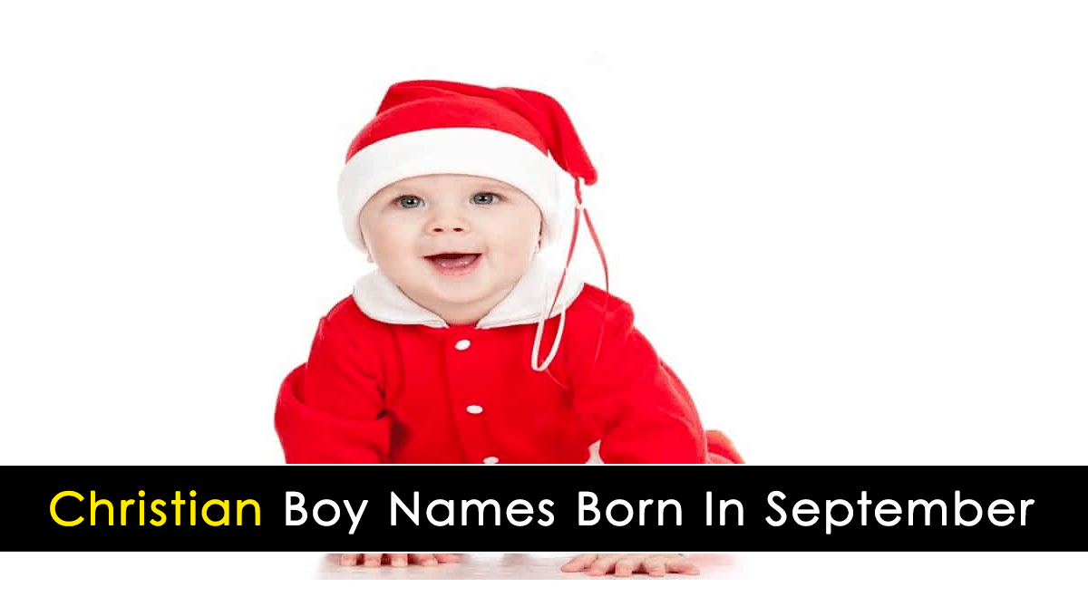 Christian Boy Names Born In September Hamariweb
