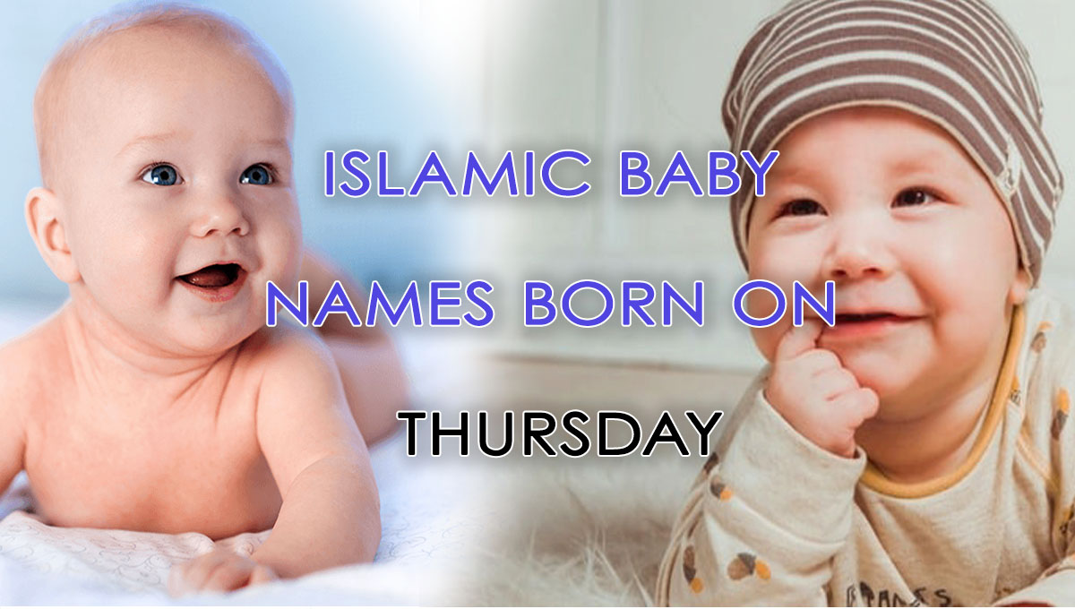 Islamic Baby Names Born On Thursday Muslim Baby Names Born On Thursday