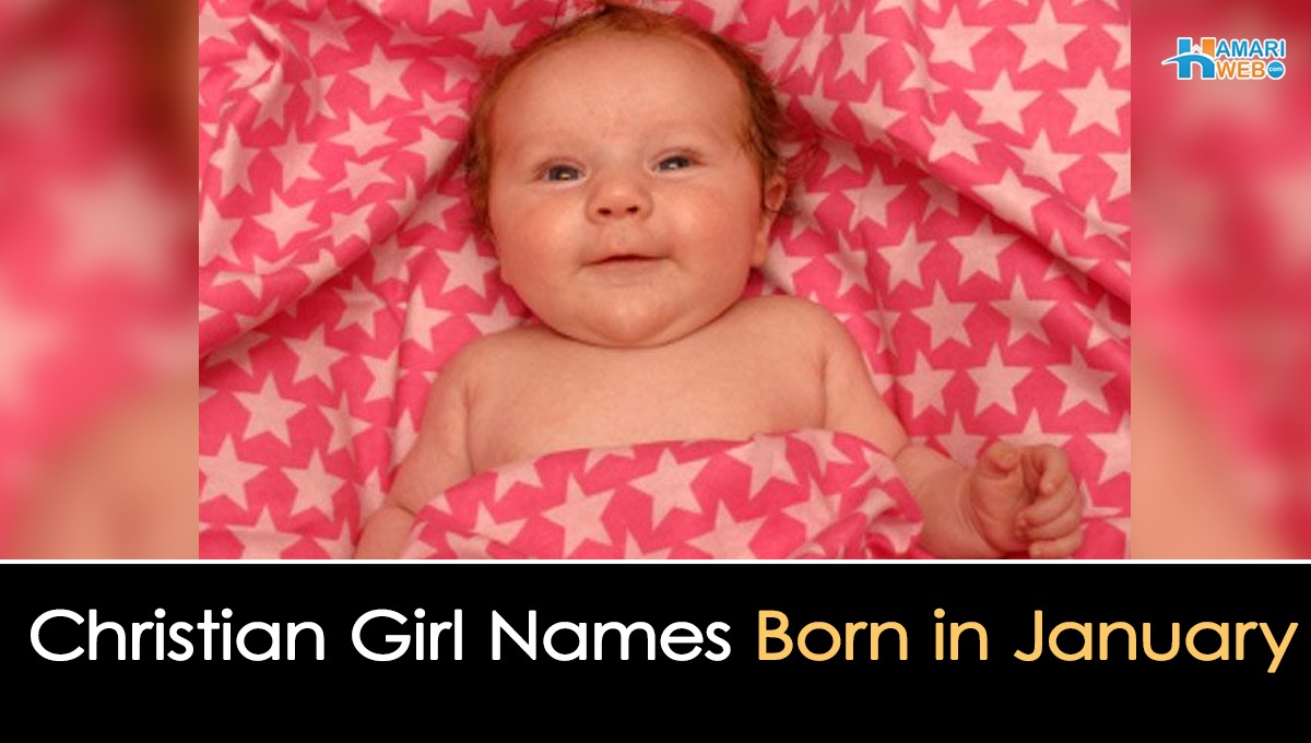 Christian Girl Names Born in January Hamariweb