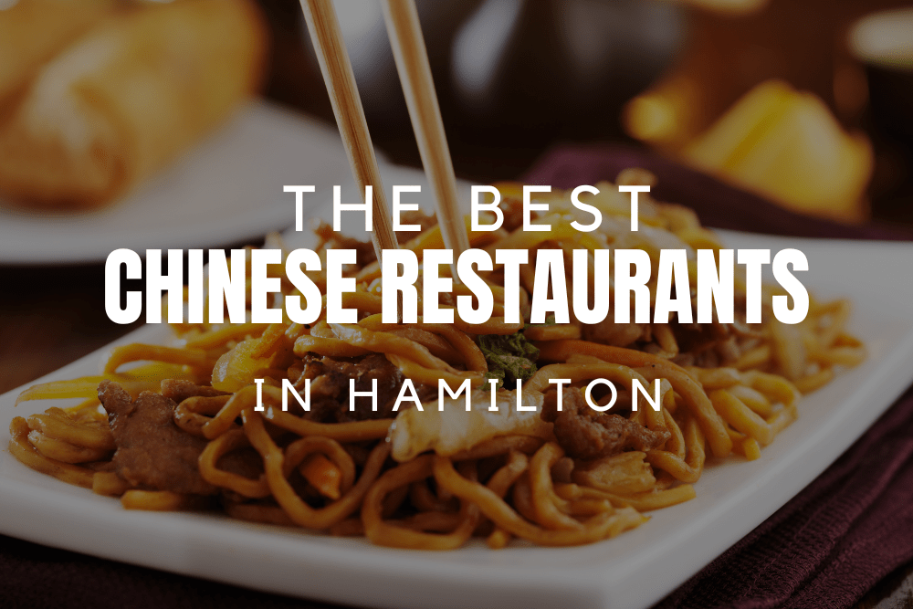 The 4 Best Chinese Restaurants in Hamilton [2023]