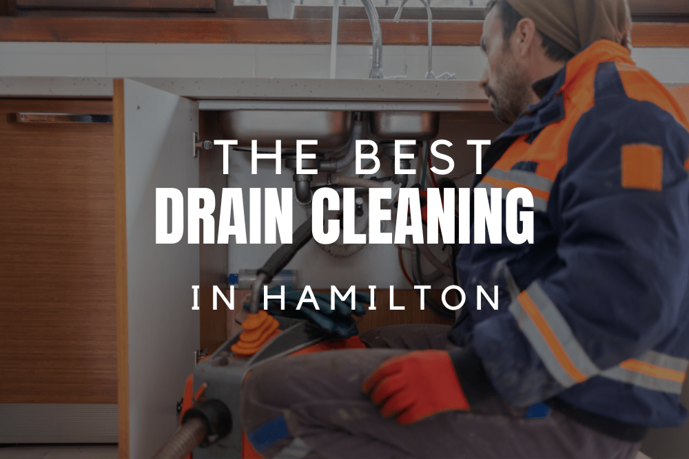 The 4 Best Drain Cleaning Companies in Hamilton [2024]