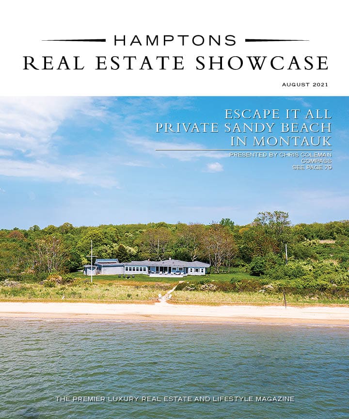 V9 N7 2021 — Hamptons Real Estate Showcase The Premier Luxury Home