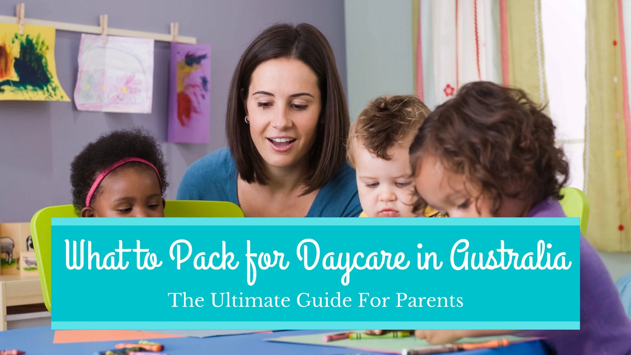 What to Pack for Daycare in Australia The Ultimate Guide For Parents