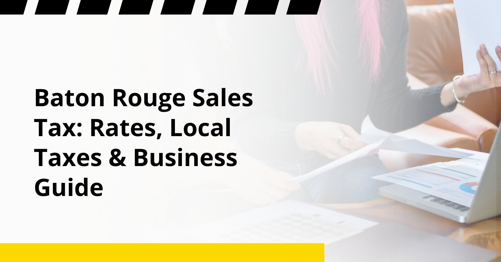 Baton Rouge Sales Tax Rates, Local Taxes & Business Guide