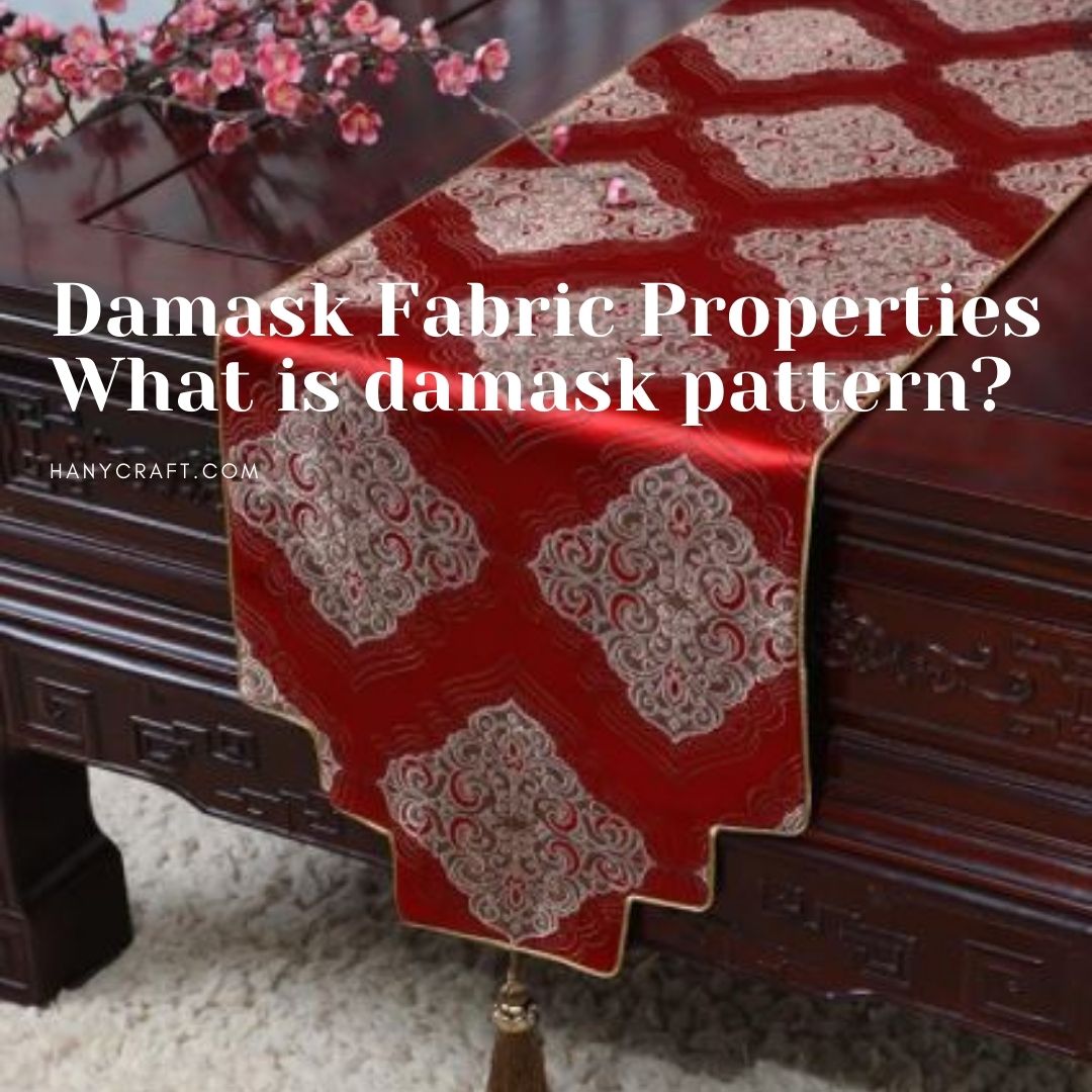 What is Damask Fabric? Damask Fabric Properties Hany Crafts