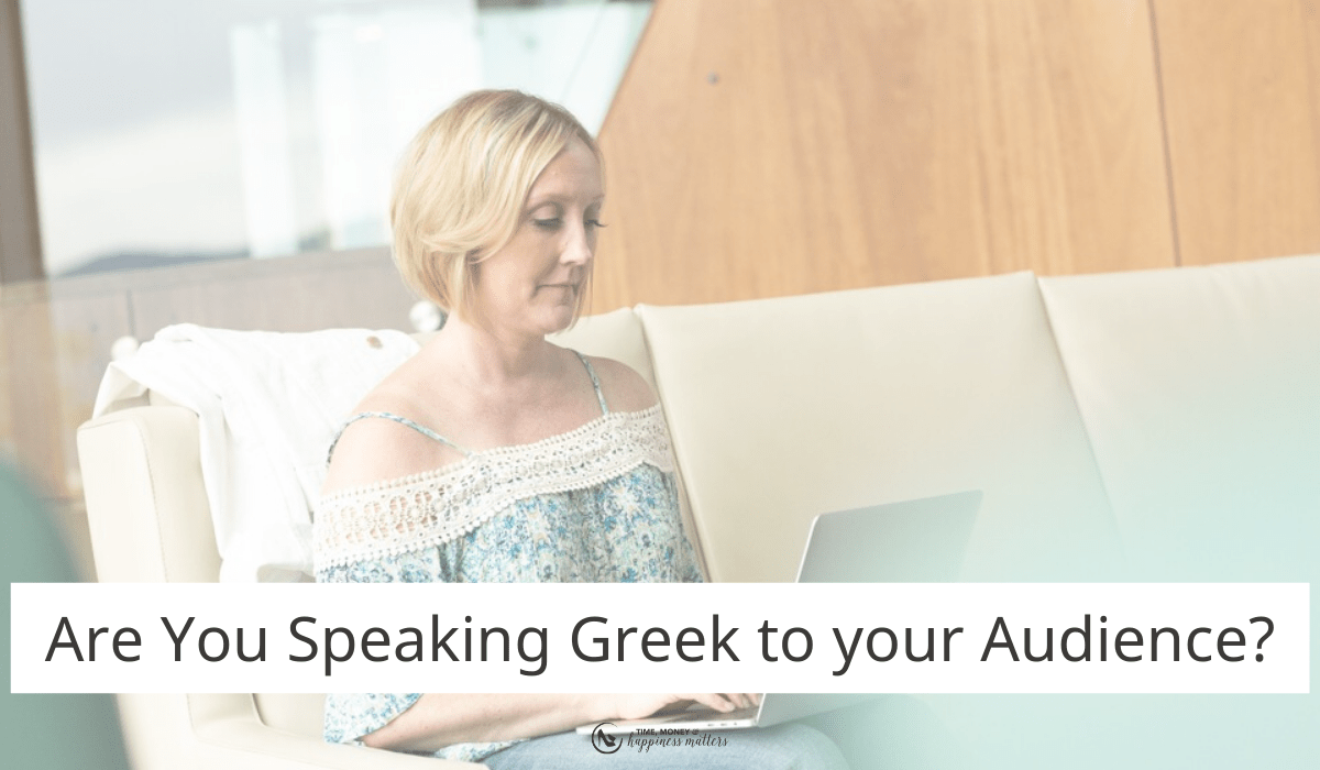 Are You Speaking Greek to your Audience? Happiness Matters