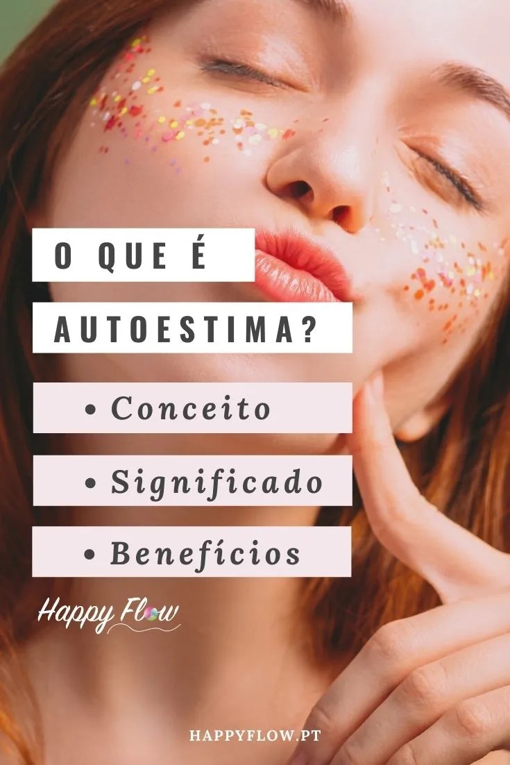 O que é Autoestima? Qual a importância? Happy Flow