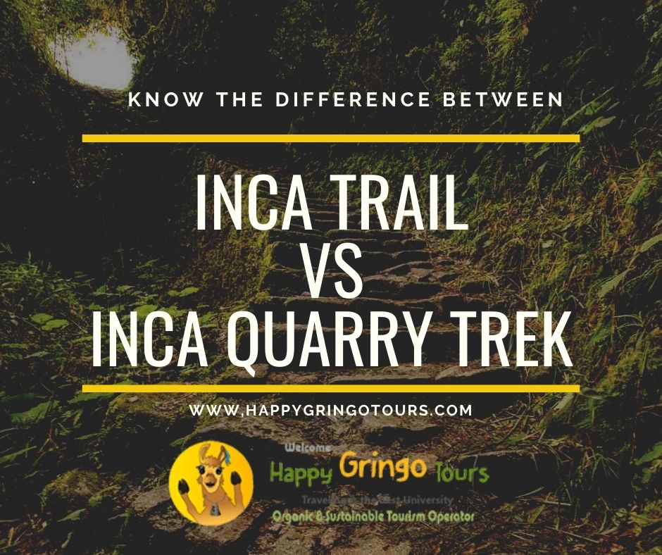 Inca Quarry Trail vs Inca Trail Inca Trail vs Quarry Trail