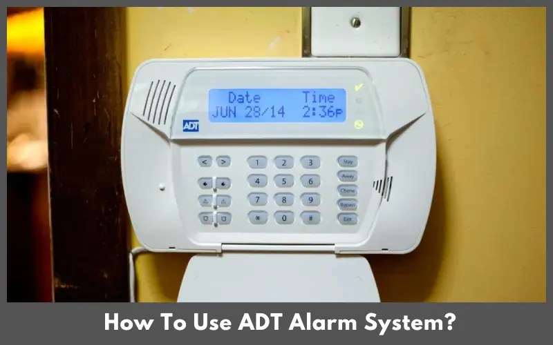 How To Use ADT Alarm System? Happy Home