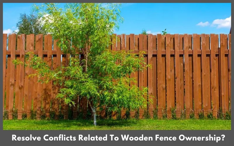 How To Tell If A Wooden Fence Is Yours? Happy Home
