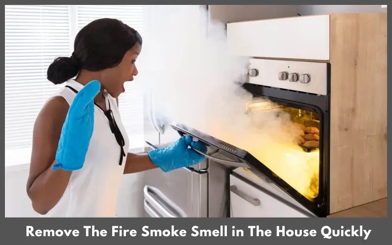 How To Get Rid of Fire Smoke Smell in House? Happy Home