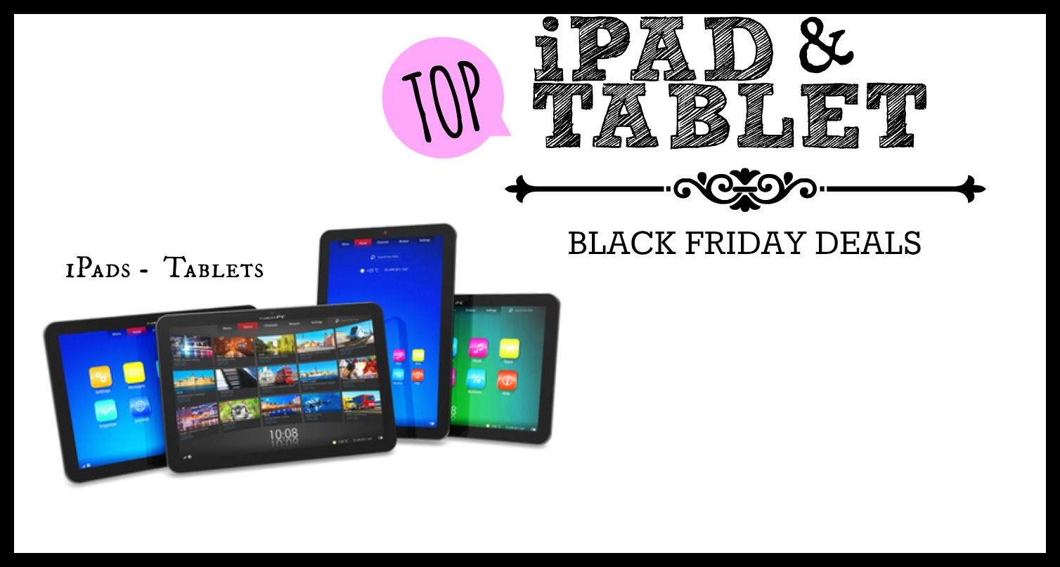 Top iPad & Tablet Deals for Black Friday 2015