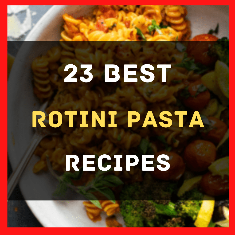 23 Best Rotini Pasta Recipes Happy Muncher