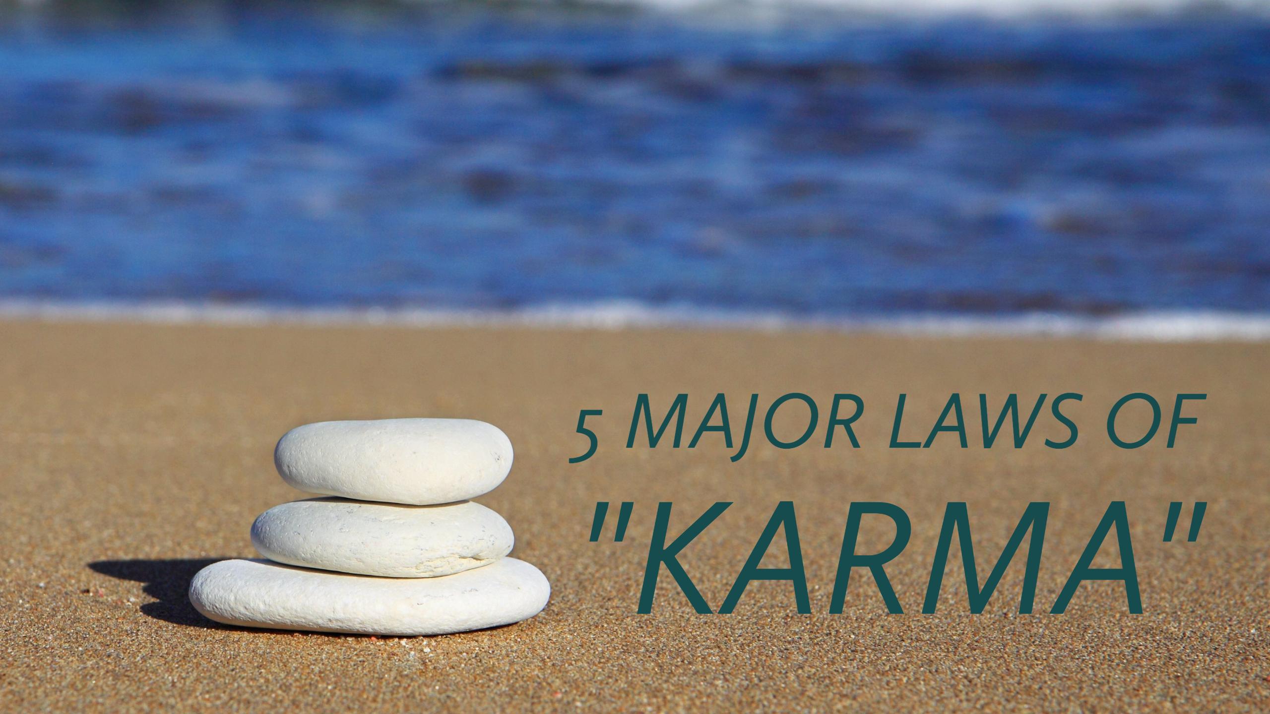5 MAJOR LAWS OF "KARMA" Happy Realization