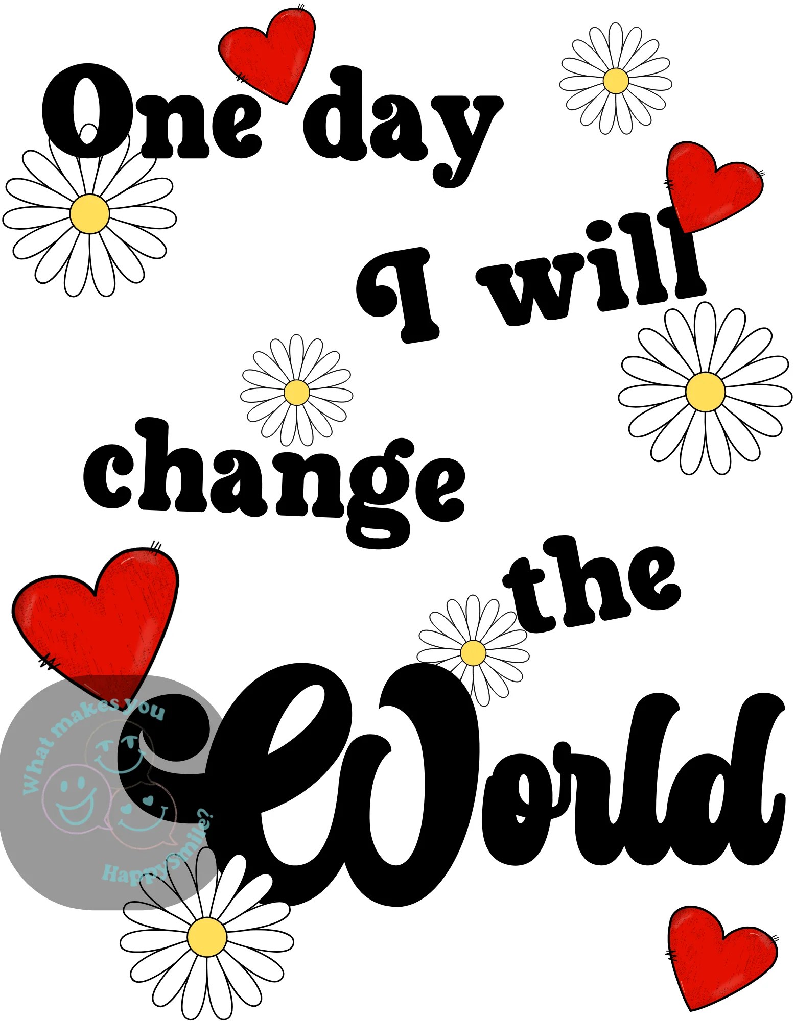 Change The World Png Happysmile Designs