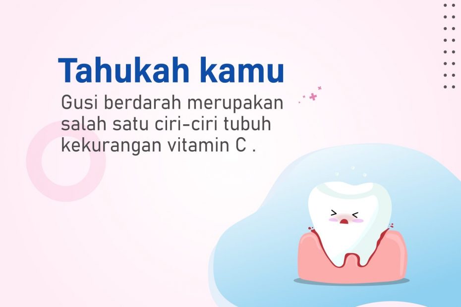 Dampak dari Kekurangan Vitamin C pada Kesehatan Gusi - Happy Teeth Dental  care