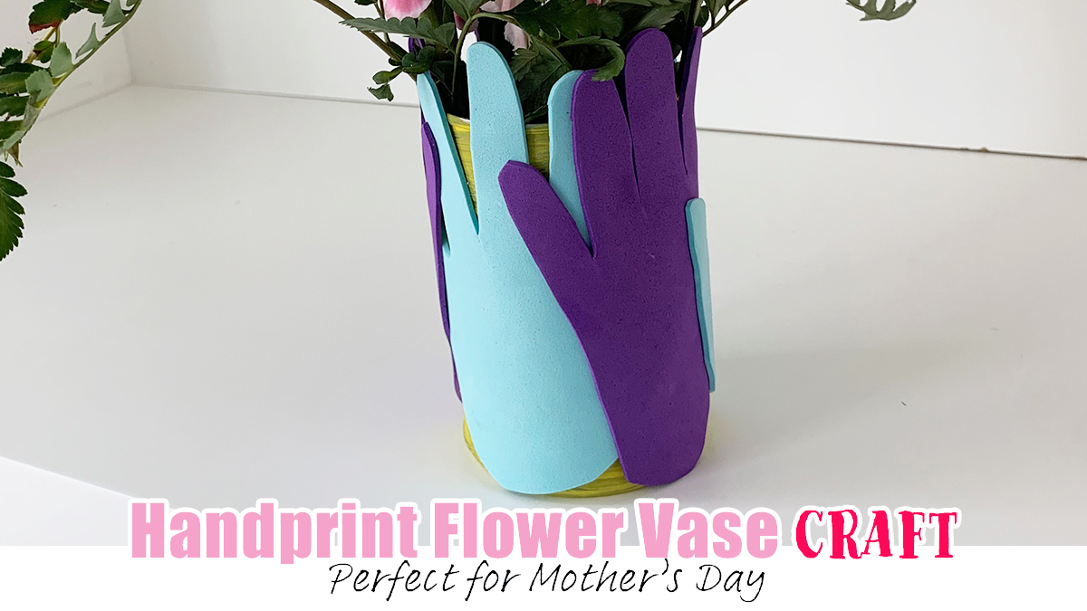 Handprint Flower Vase Craft for Mother's Day Happy Toddler Playtime
