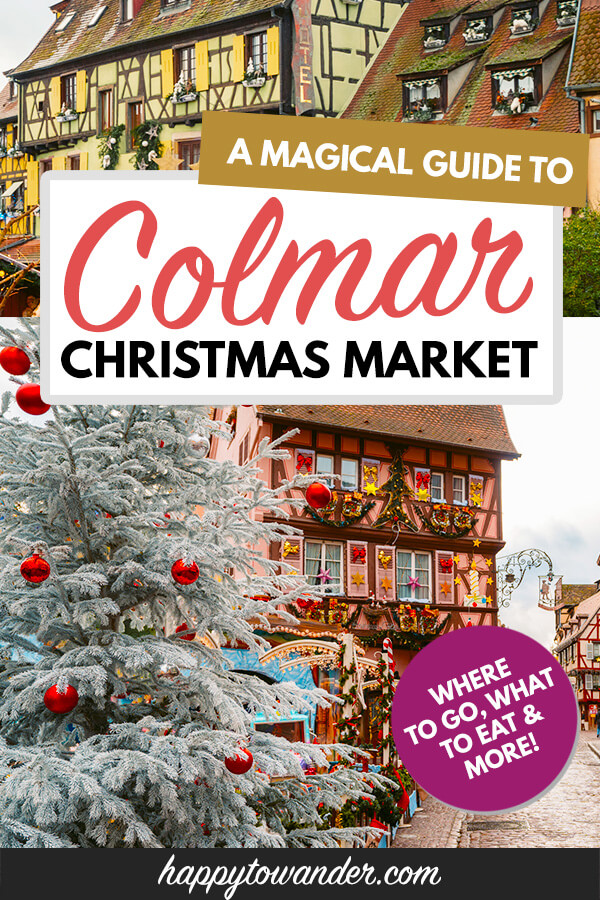 Colmar Christmas Market Guide 2020 Where to Go, What to