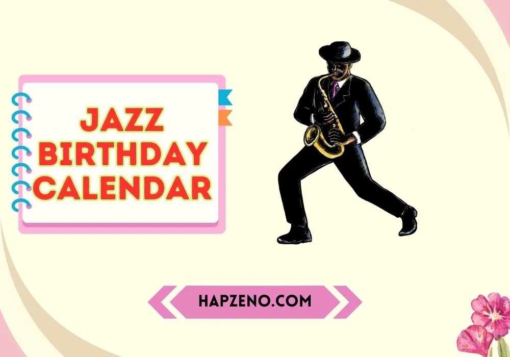 203+ Complete Jazz Birthday Calendar Never Miss a Legend