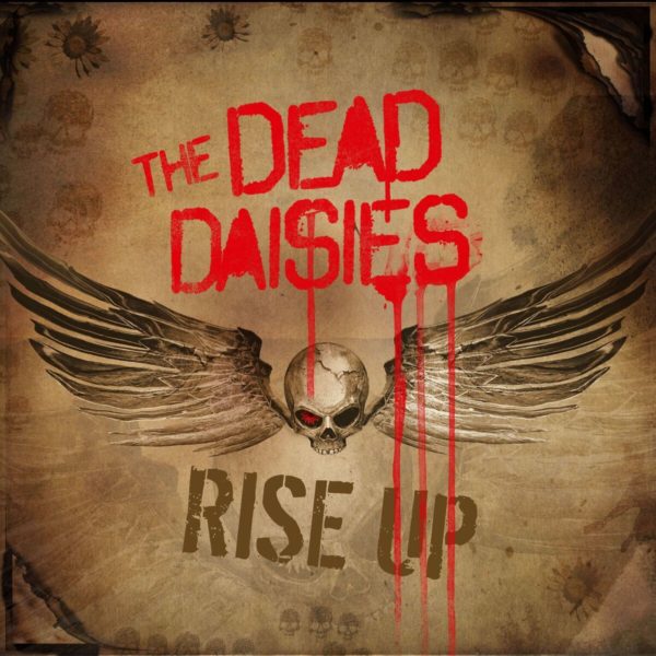 THE DEAD DAISIES “RISE UP” RELEASE NEW SINGLE FROM ‘BURN IT DOWN